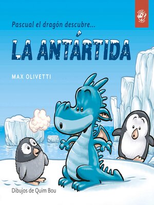 cover image of Pascual el dragón descubre la Antártida